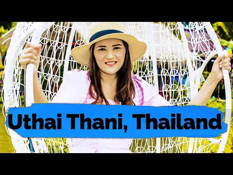 Visit Uthai Thani, Thailand
