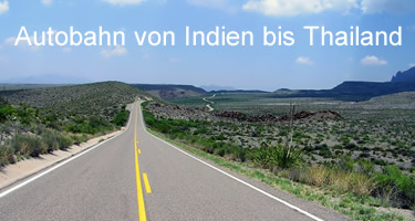 Autobahn von Indien bis Thailand